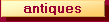 Antiques